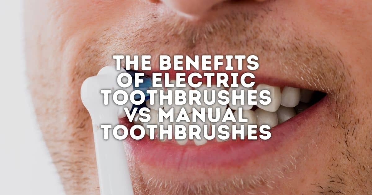 the-benefits-of-electric-toothbrushes-vs-manual-toothbrushes