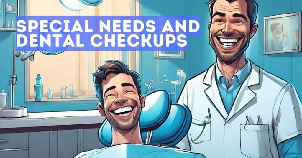 Dental Checkups for Special Needs Patients