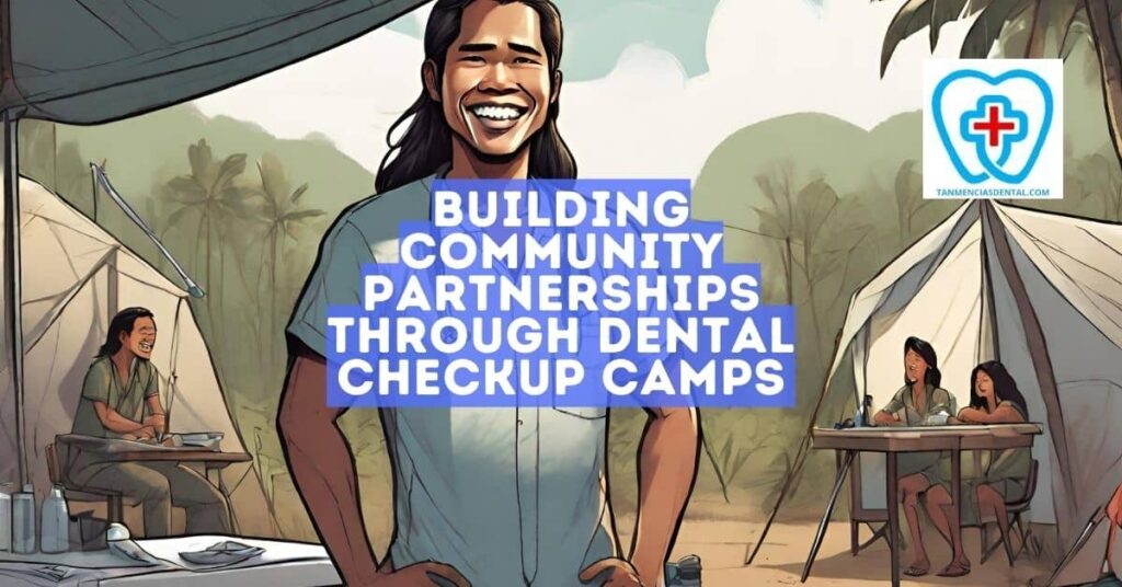 Strengthening Community Bonds with Dental Checkup Camps