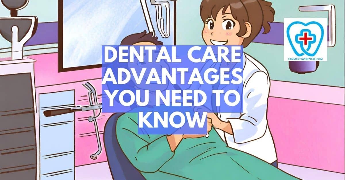 Dental Care Advantages