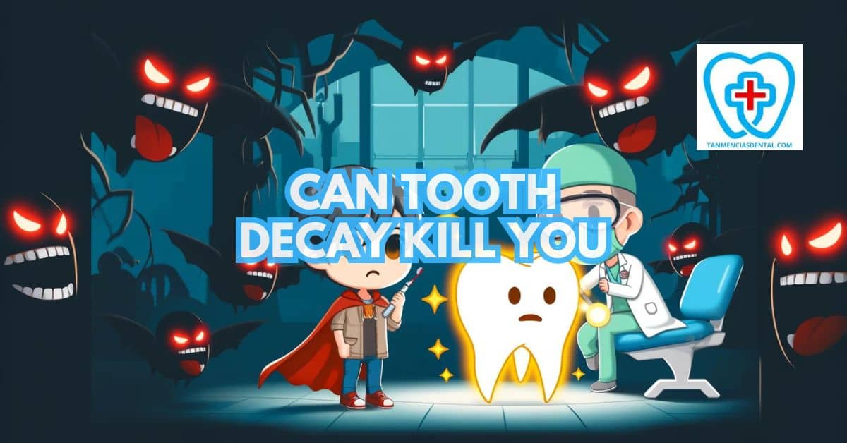 Can Tooth Decay Kill You