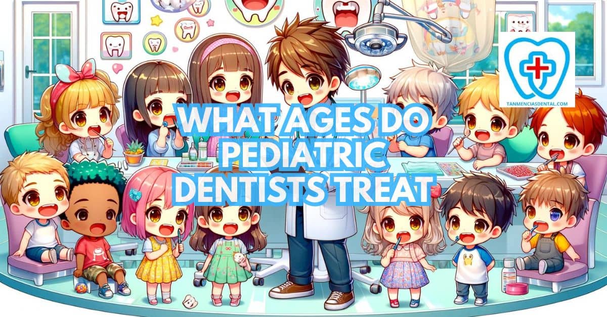 What Ages Do Pediatric Dentists Treat