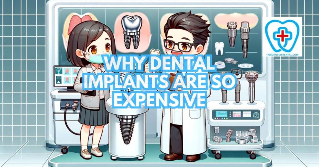 Why Dental Implants Are So Expensive