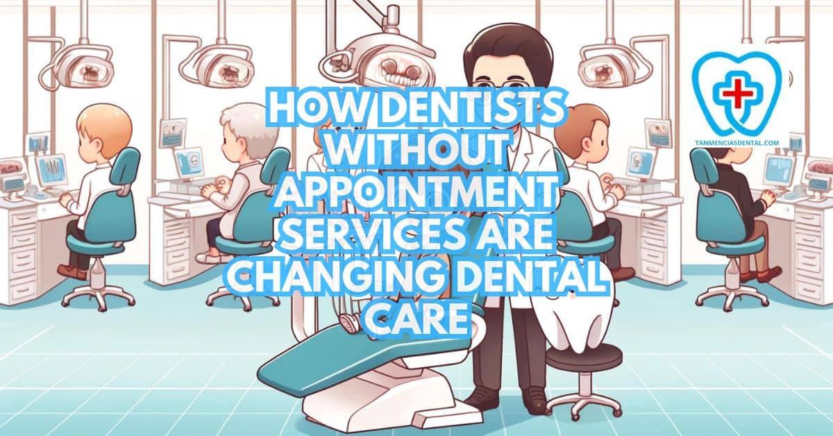 Dentists Without Appointment