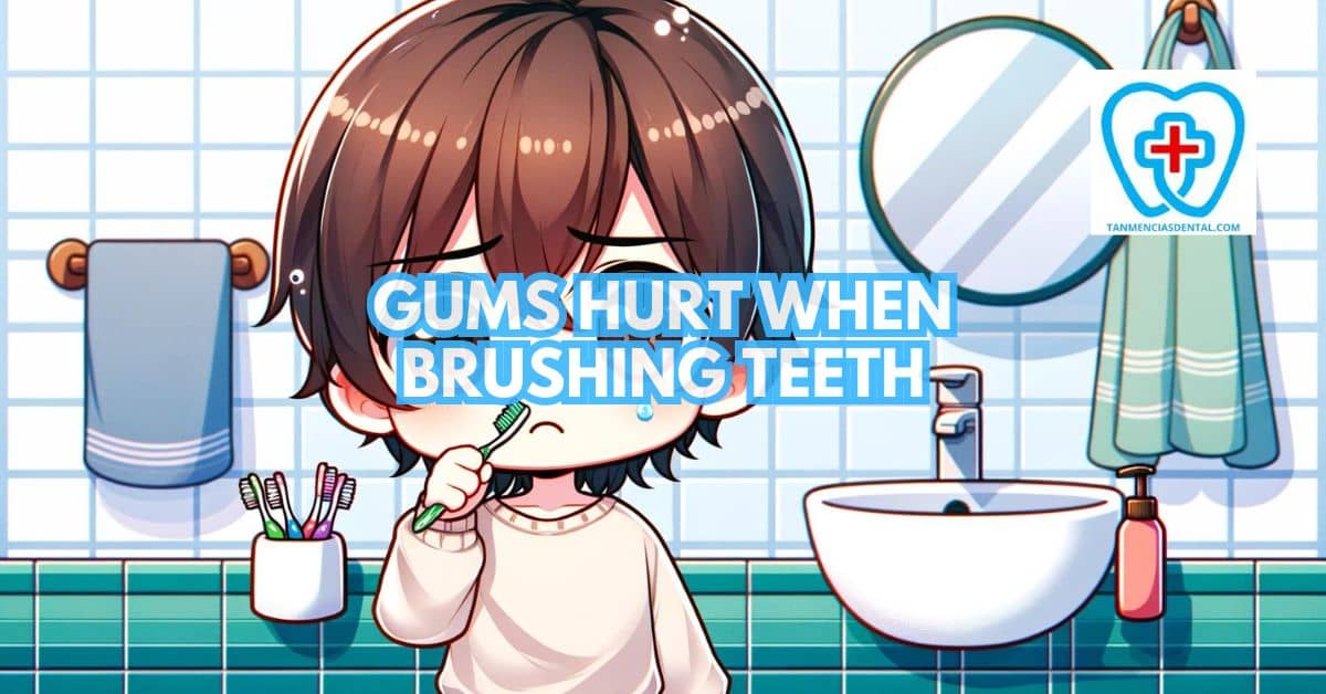 Gums Hurt When Brushing Teeth