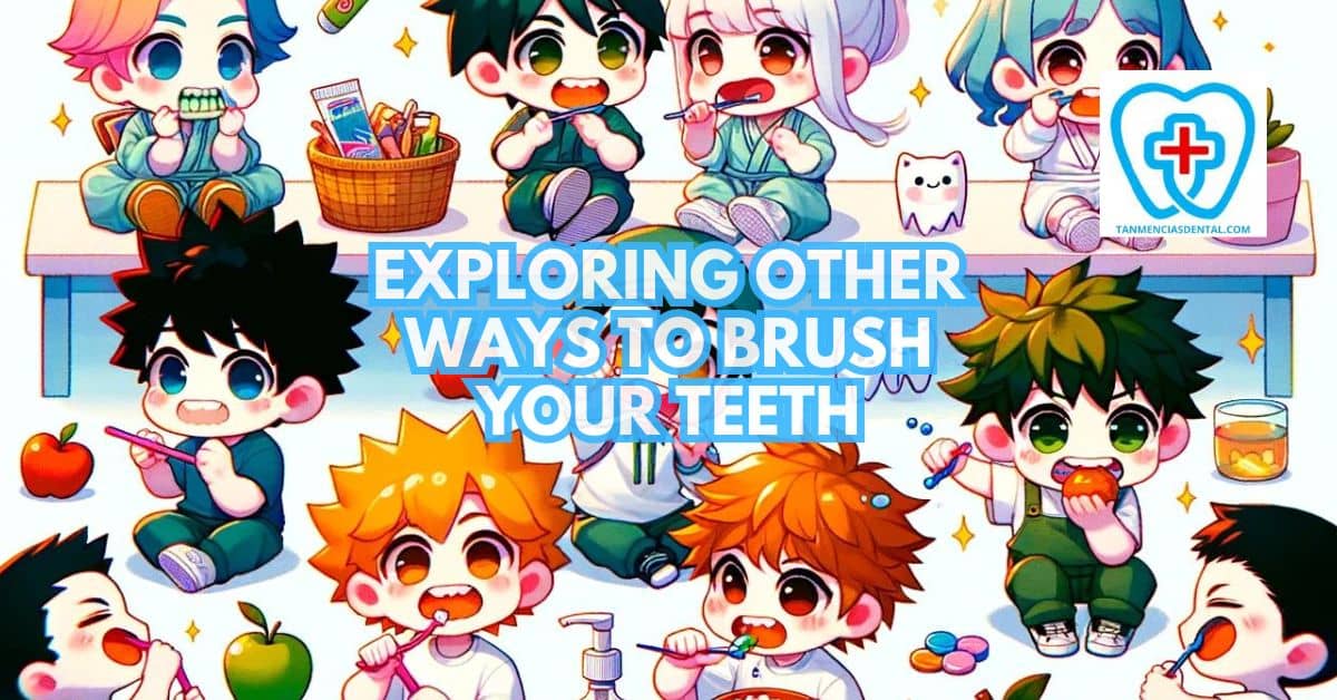 Other Ways To Brush Your Teeth