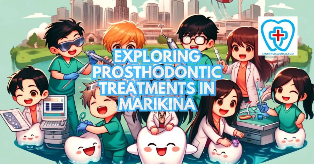 Prosthodontic Treatments in Marikina