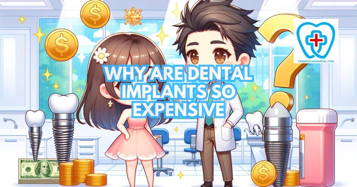 Why Are Dental Implants So Expensive