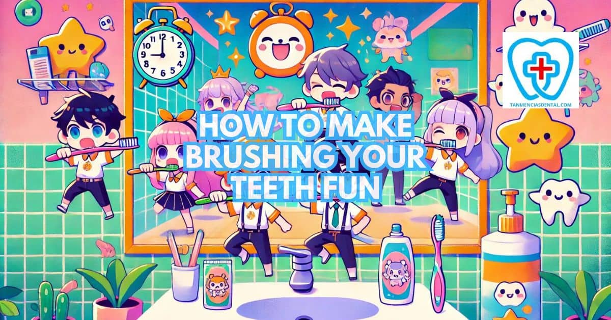 How To Make Brushing Your Teeth Fun