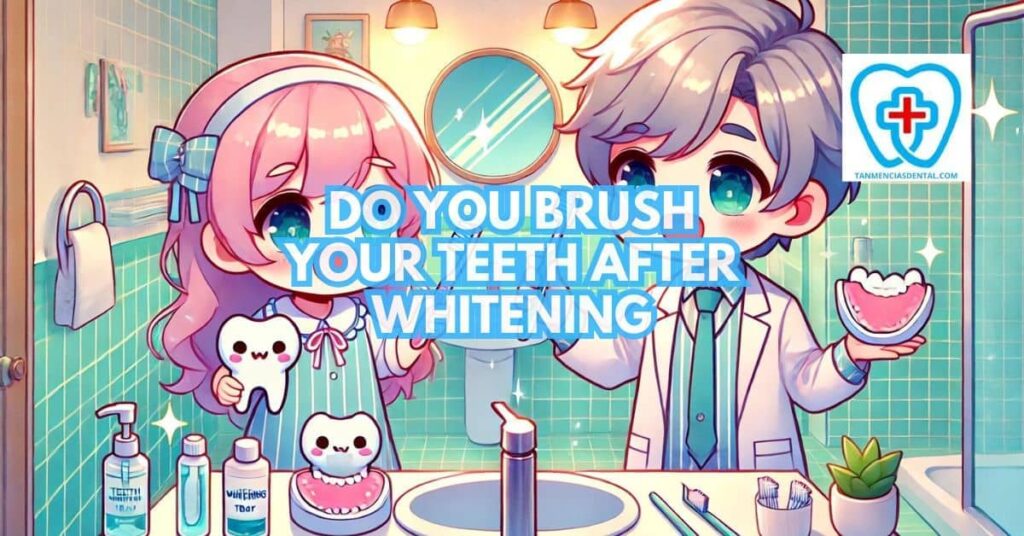 Should You Brush Your Teeth After Whitening