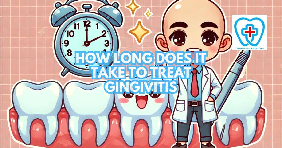 How Long Does It Take To Treat Gingivitis