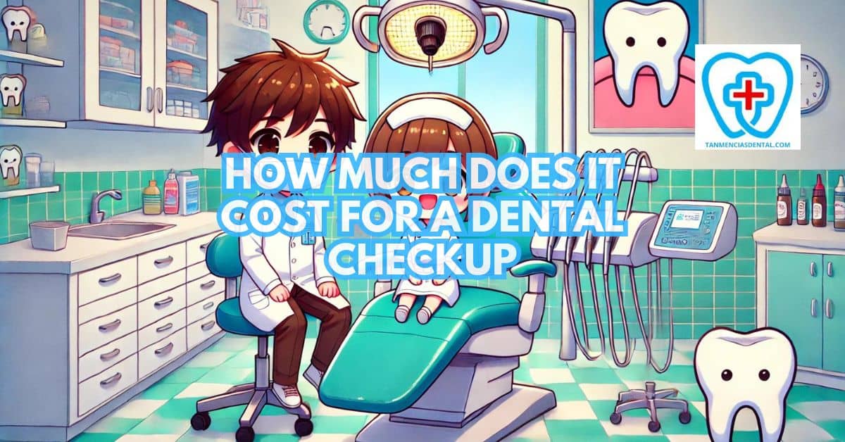 How Much Does It Cost For A Dental Checkup