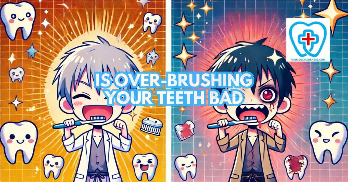 Is Over-Brushing Your Teeth Bad