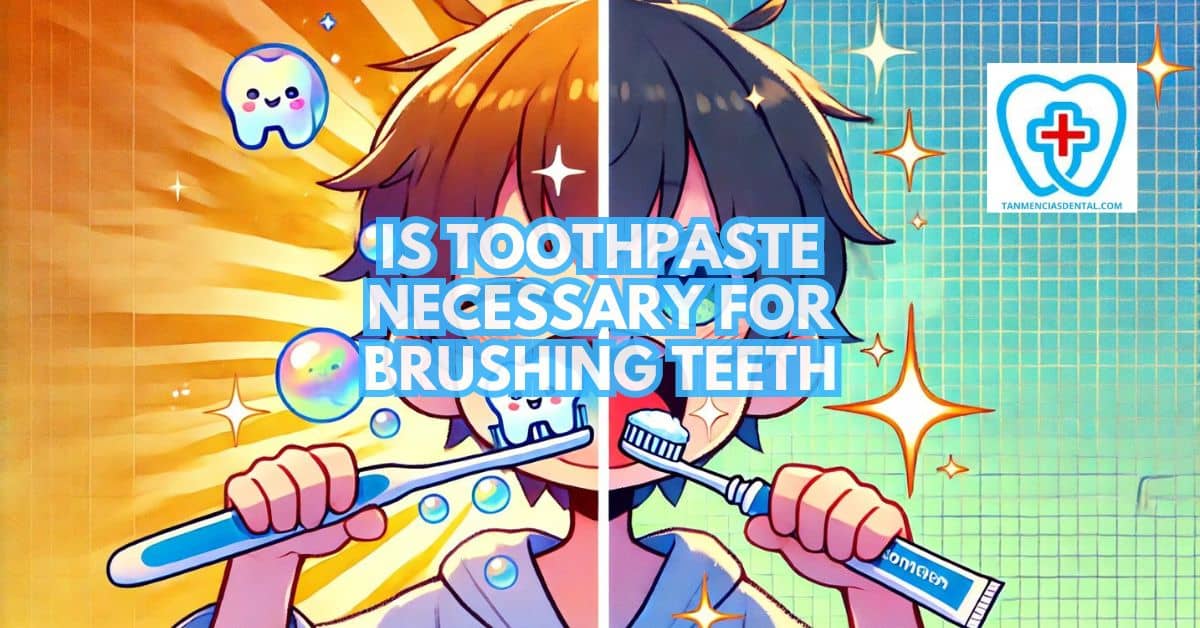 Is Toothpaste Necessary For Brushing Teeth