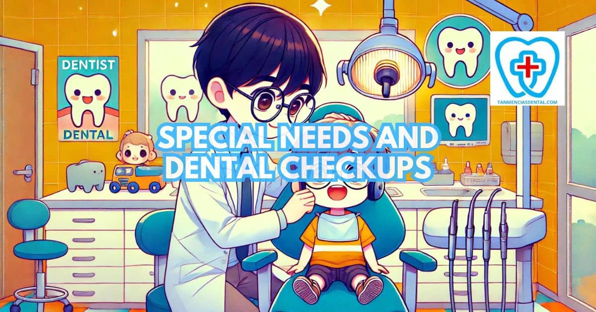 Special Needs And Dental Checkups