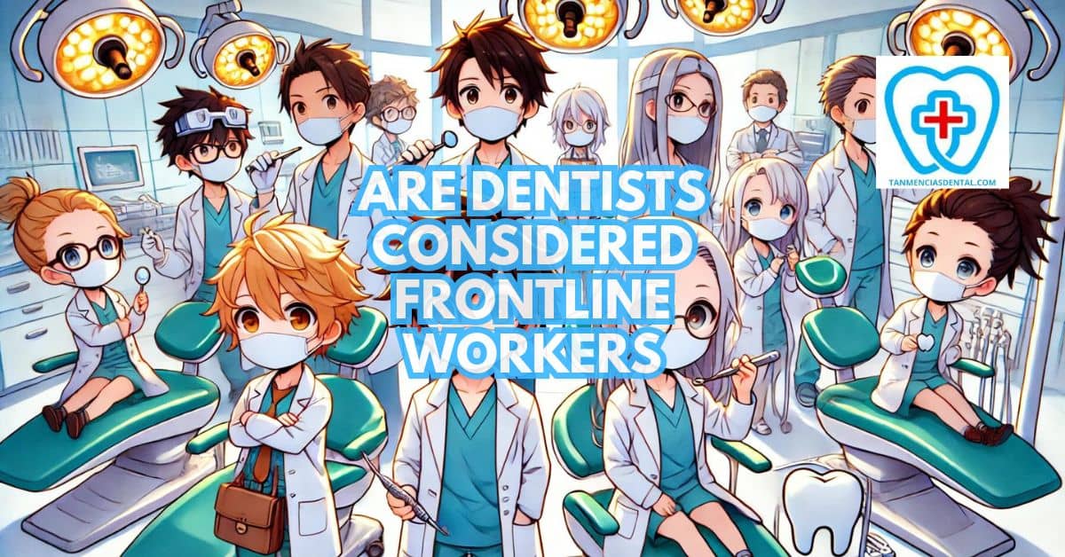 Are Dentists Considered Frontline Workers