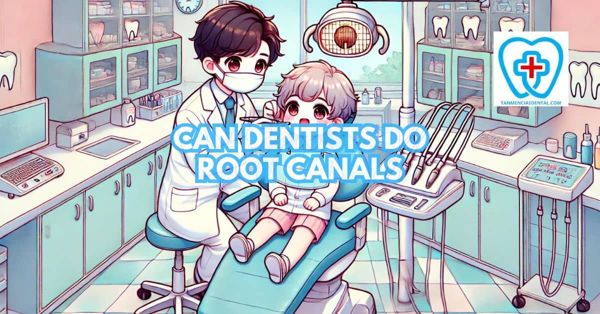 Can Dentists Do Root Canals