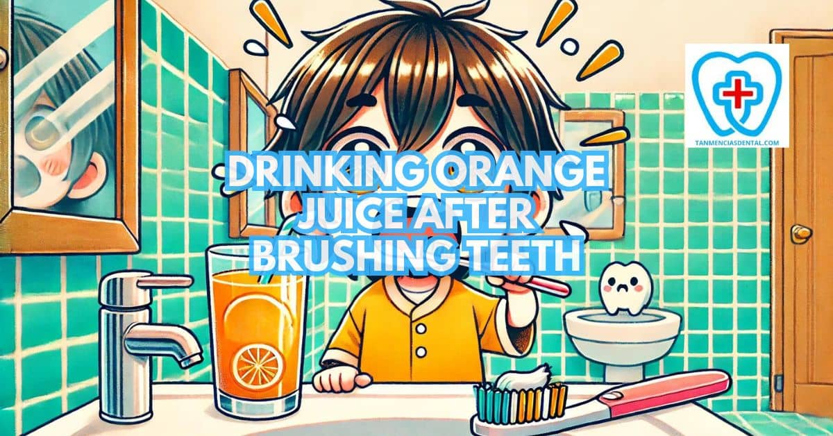 Drinking Orange Juice After Brushing Teeth