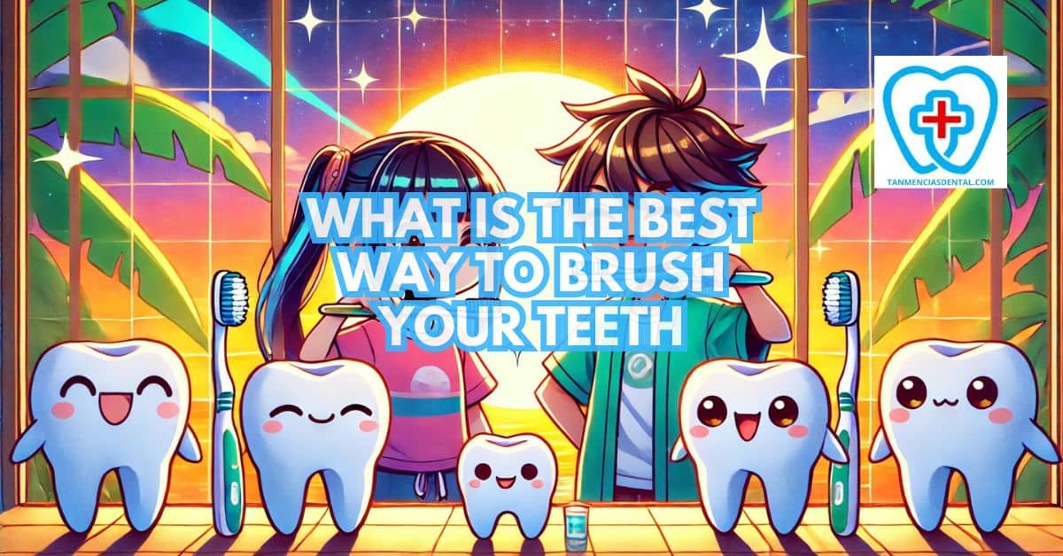 What Is The Best Way To Brush Your Teeth