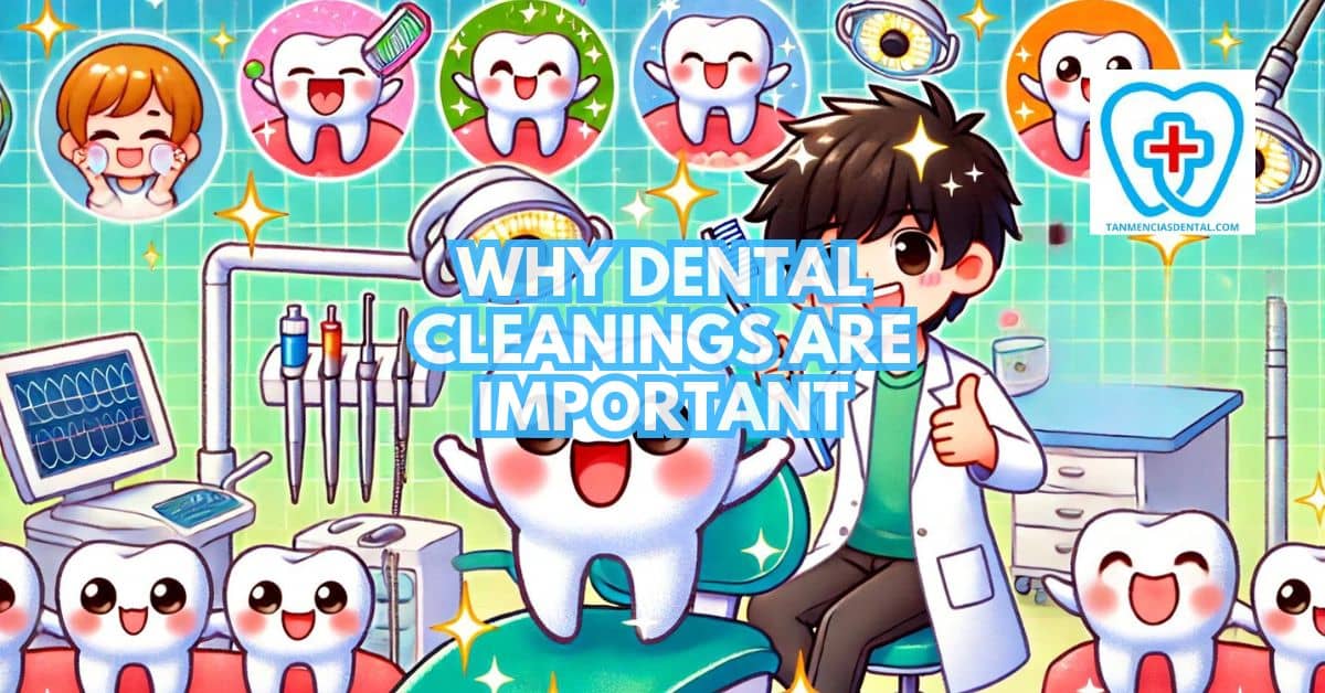 Why Dental Cleanings Are Important