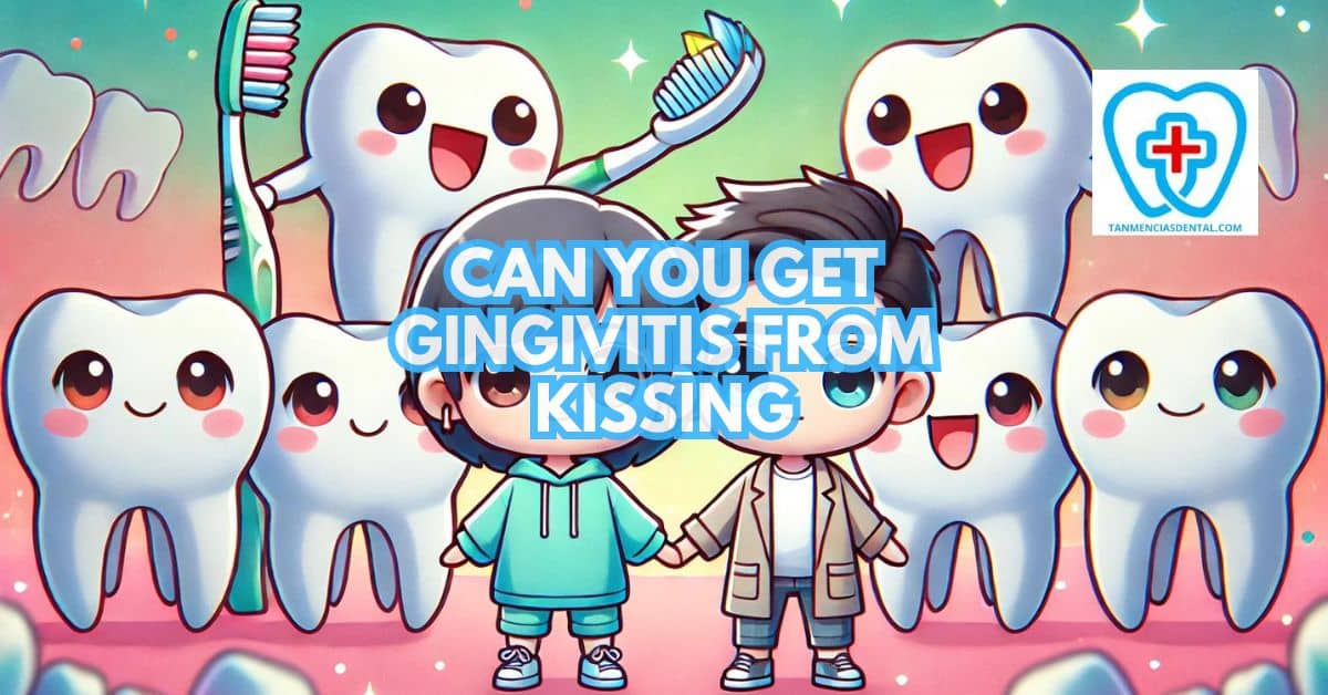 Can You Get Gingivitis From Kissing