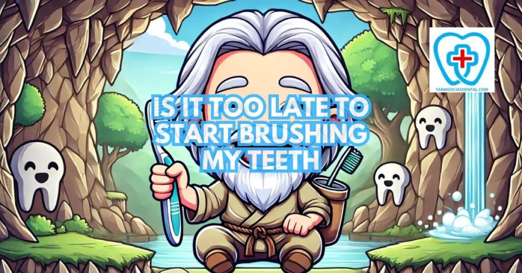 Is It Too Late To Begin Using A Toothbrush? Why Getting A Brighter Smile Is Never Too Late!