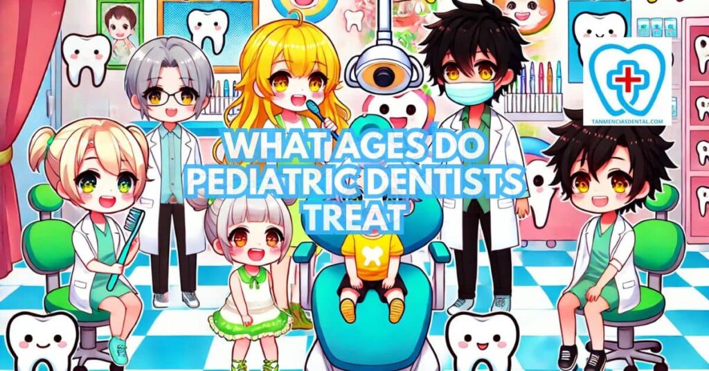 What Ages Do Pediatric Dentists Treat? Exploring the Lifelong Journey of Children's Dental Care