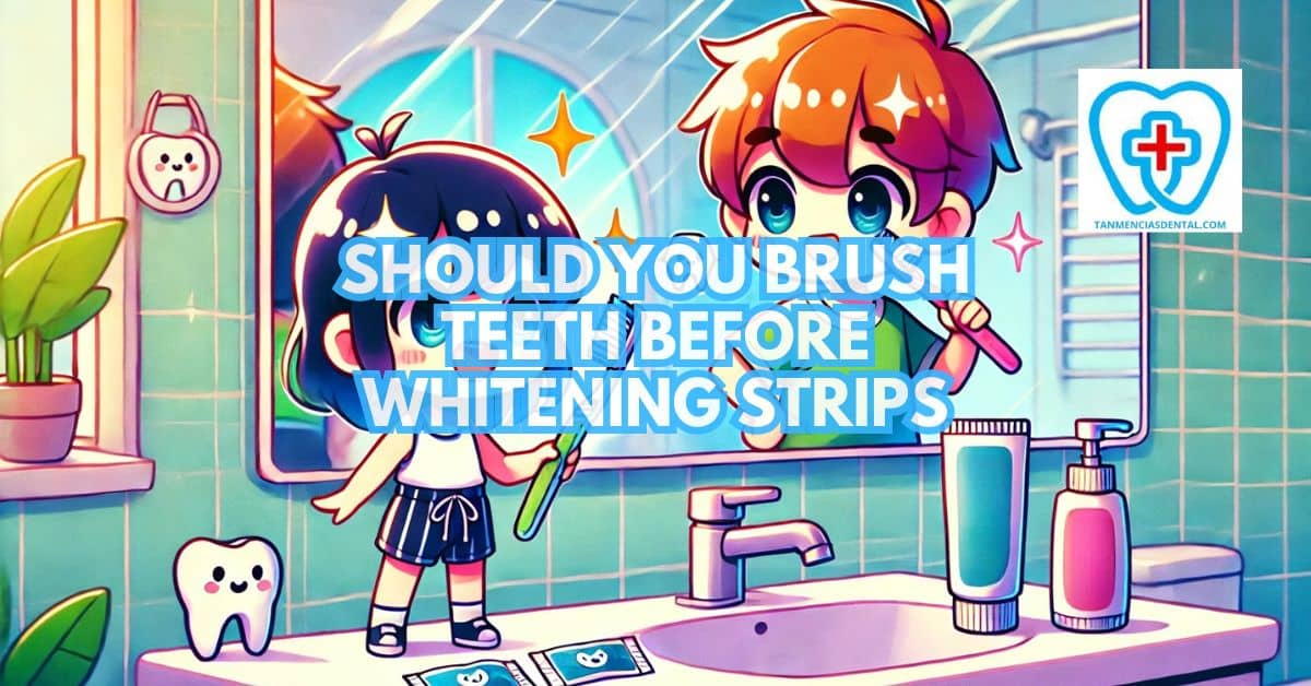 Should You Brush Teeth Before Whitening Strips