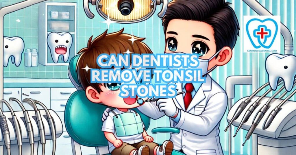 Can Tonsil Stones Be Removed by Dentists