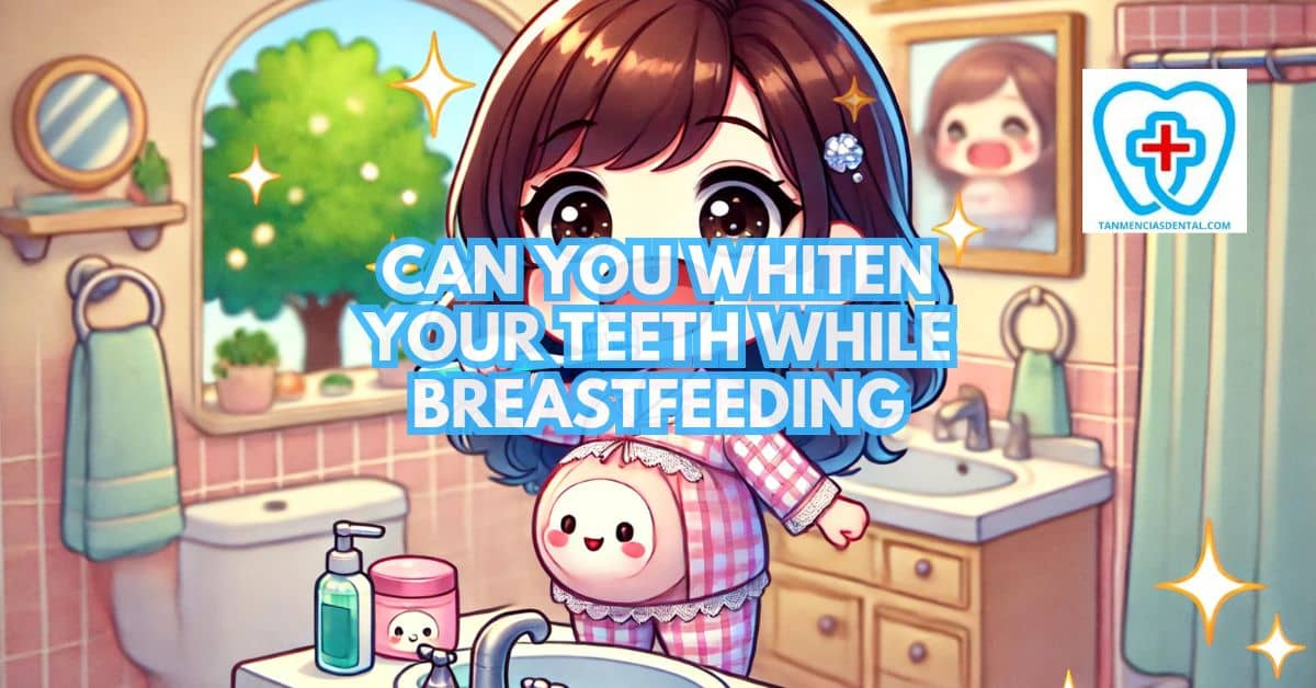 Can You Whiten Your Teeth While Breastfeeding