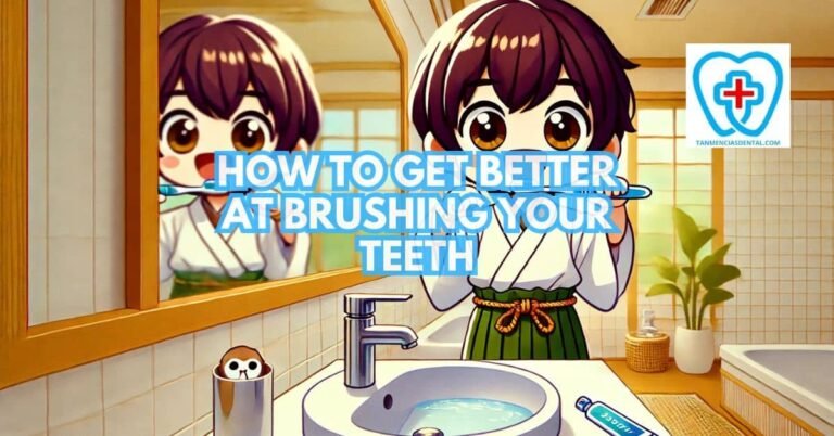 How To Get Better At Brushing Your Teeth