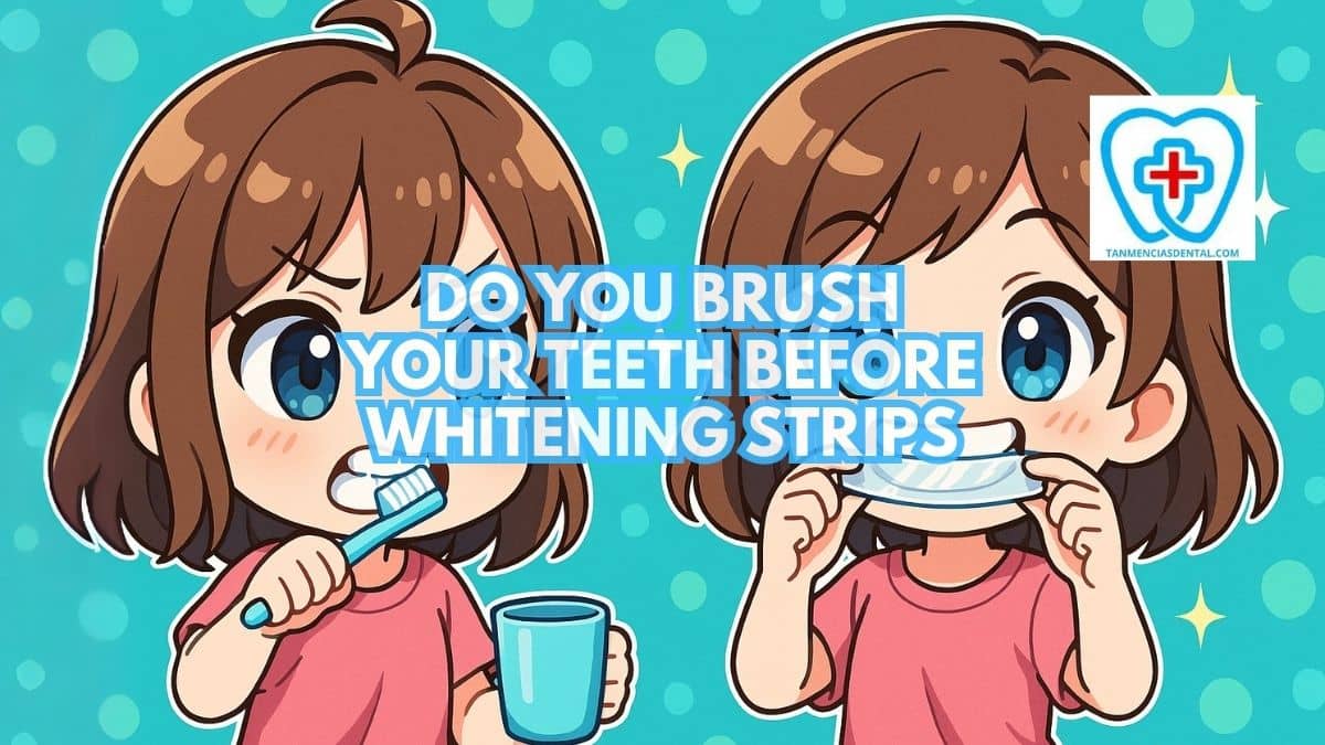Do You Brush Your Teeth Before Whitening Strips