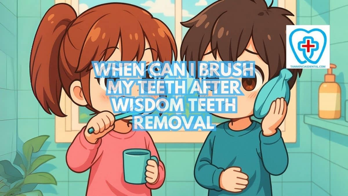 When Can I Brush My Teeth After Wisdom Teeth Removal